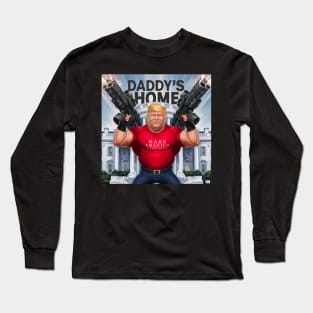 Daddy's Home Trump 2024 Long Sleeve T-Shirt